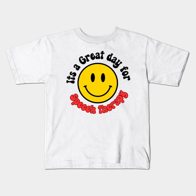 Its a Great Day for Speech Therapy Smiley face Kids T-Shirt by Daisy Blue Designs